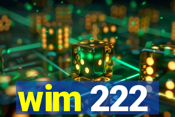 wim 222